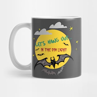 Let's hang out... in the dim light. Mug